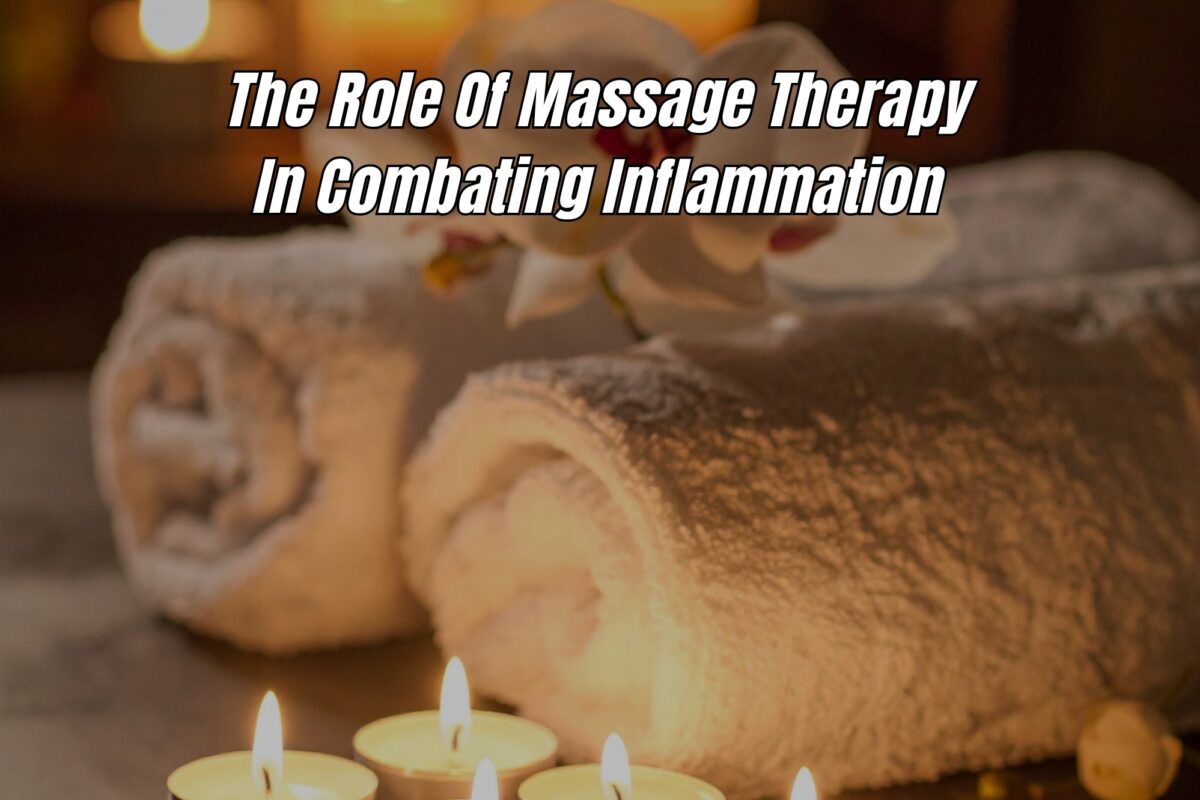 The Role Of Massage Therapy In Combating Inflammation