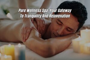 Pure wellness spa